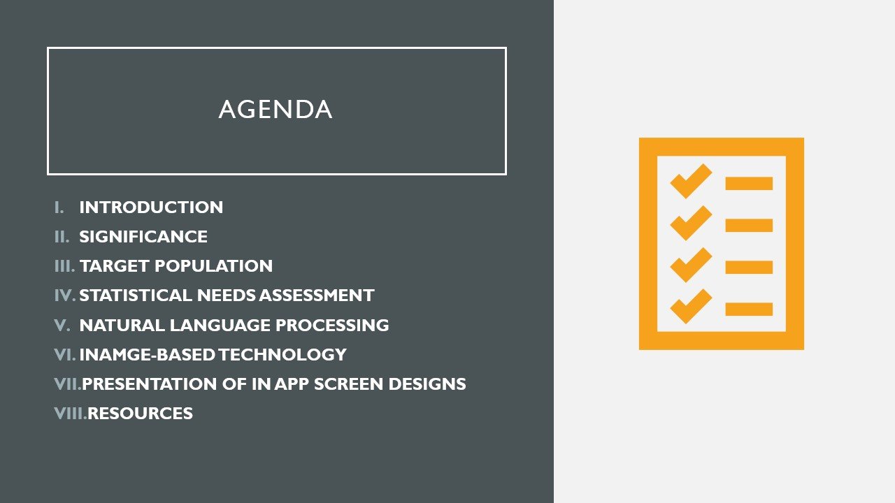 Slide presentation titled 'Agenda' listing topics: Introduction, Significance, Target Population, Statistical Needs Assessment, Natural Language Processing, Image-Based Technology, Presentation of In-App Screen Designs, Resources. An orange checklist