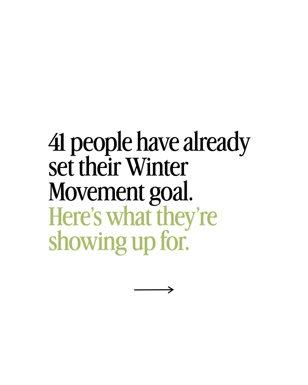 The reasons are the best part.⁠
⁠
41 people have already set their Winter Movement goal, and everyone is showing up for something different.⁠
⁠
More consistency.⁠
More confidence.⁠
Less stiffness.⁠
Better posture.⁠
More energy.⁠
Mental wellbeing.⁠
Fe