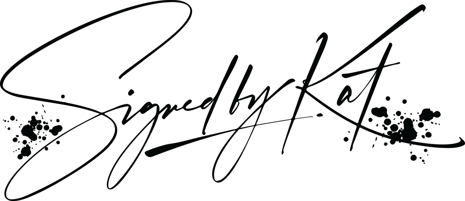 Signed by Kat