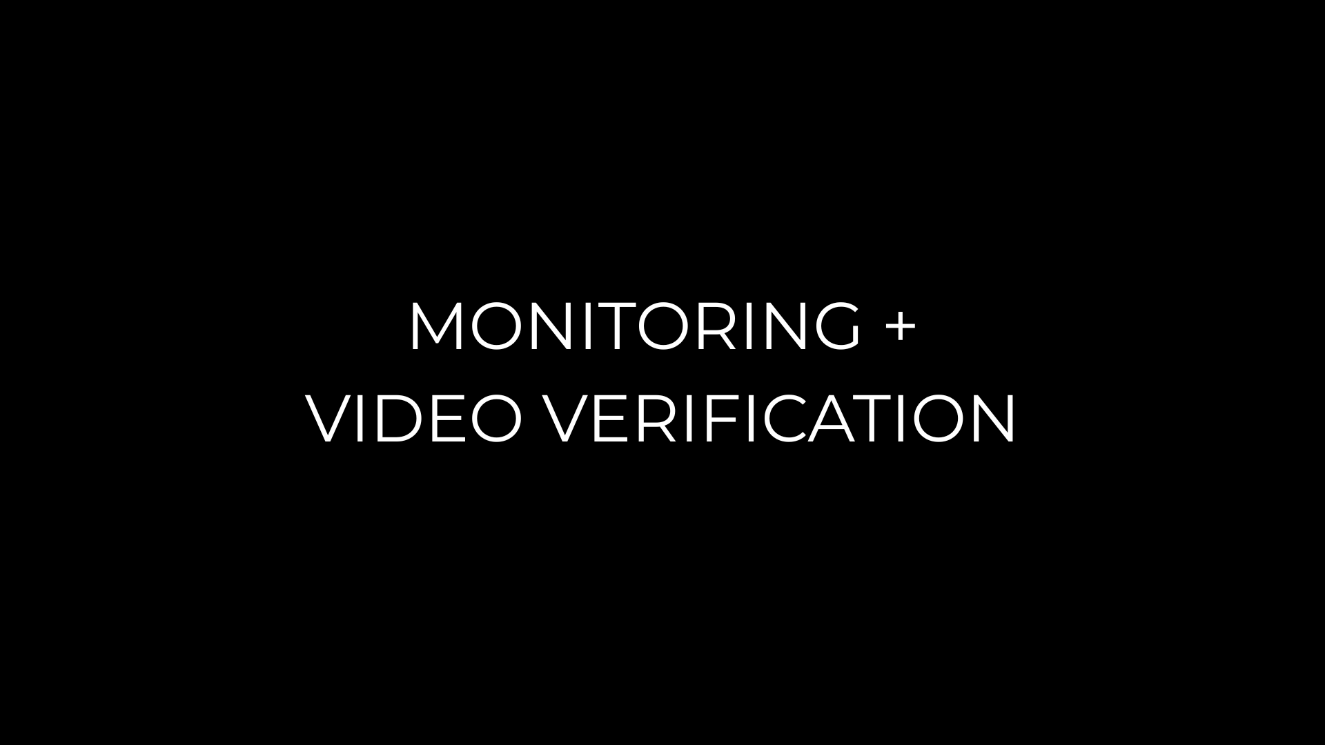 Monitoring + Video Verification
