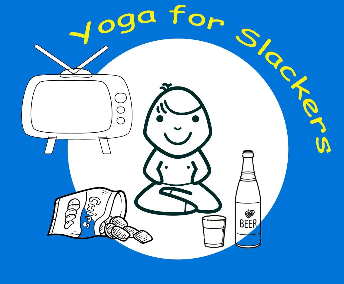 Yoga for Slackers