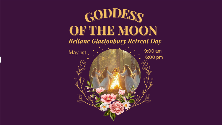 Goddess of the Moon – Beltane Glastonbury Retreat Day