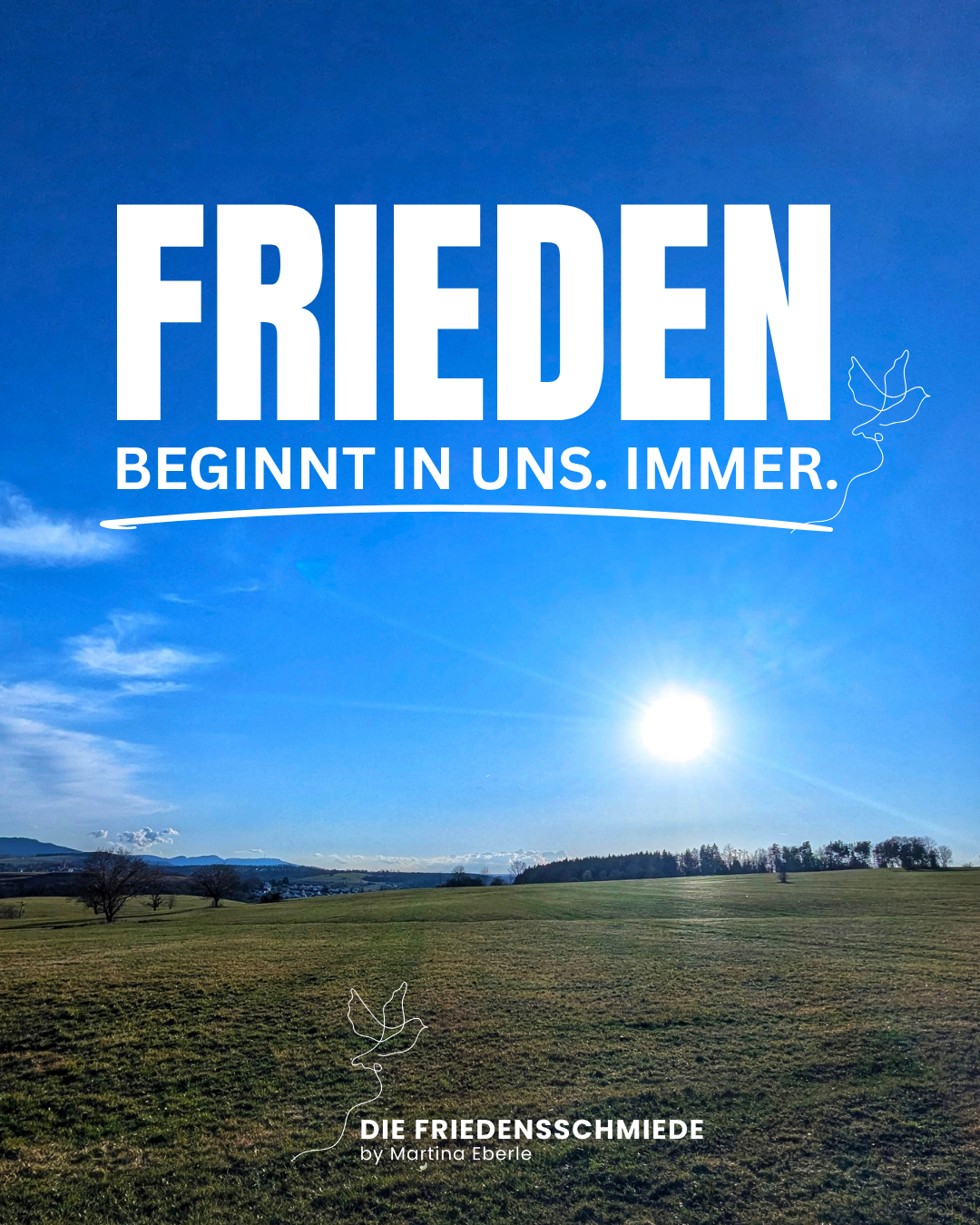 FRIEDEN BEGINNT IN UNS. IMMER.