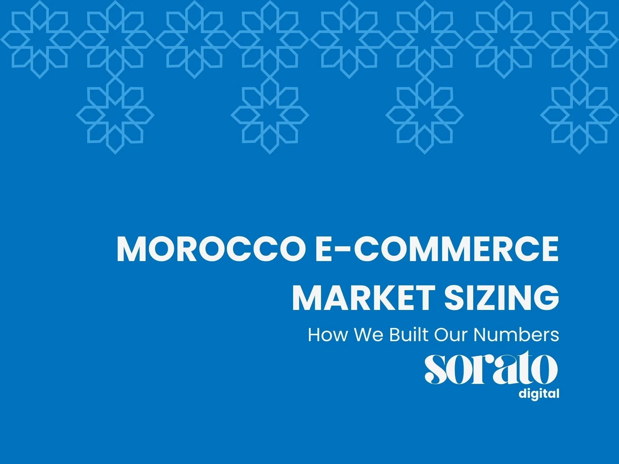 Morocco E-Commerce Market Sizing: How We Built Our Numbers