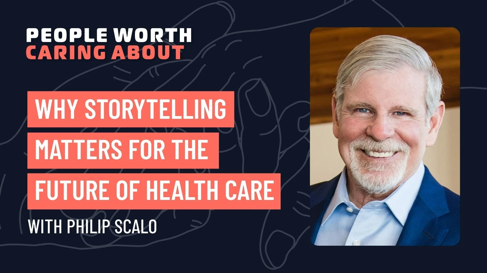 Why Storytelling Matters for the Future of Health Care with Philip Scalo of Bartley Healthcare