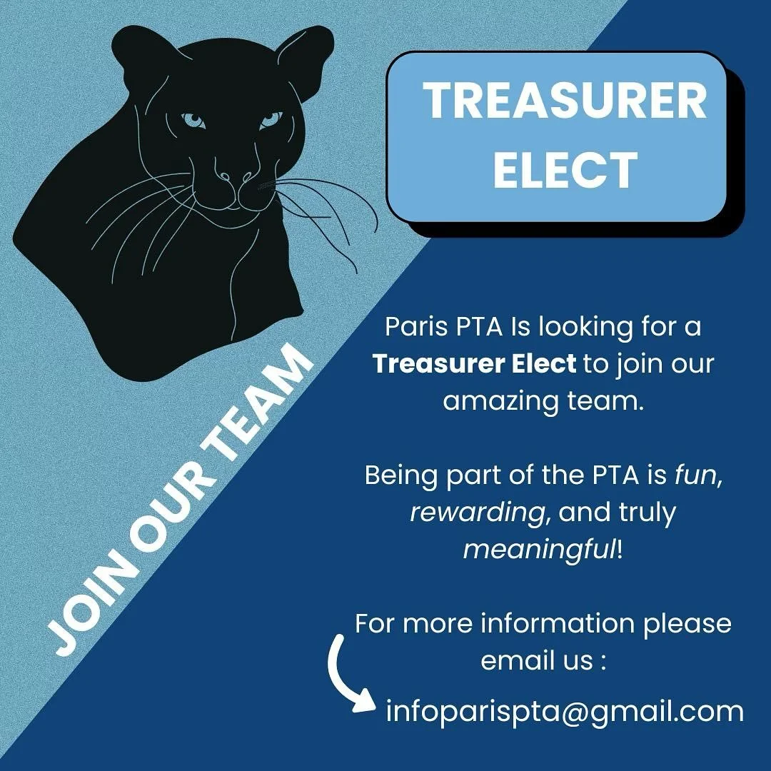 Treasurer Elect position looking to be filled, come join and amazing team for a great purpose. Email Mindi for more detailed information : infoparispta@gmail.com