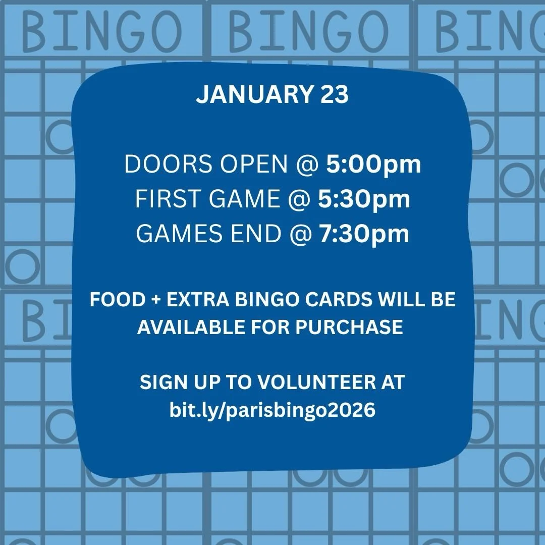 Join us for BINGO night January 23 from 530-730pm! 

If you&rsquo;re free, consider volunteering to help make it happen. bit.ly/parisbingo2026