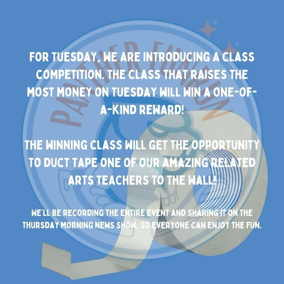🤣Ever seen someone duct taped to the wall? What if it was your teacher? 

Whichever class raises the most money on Tuesday gets to duct tape a related arts teacher to the wall!!