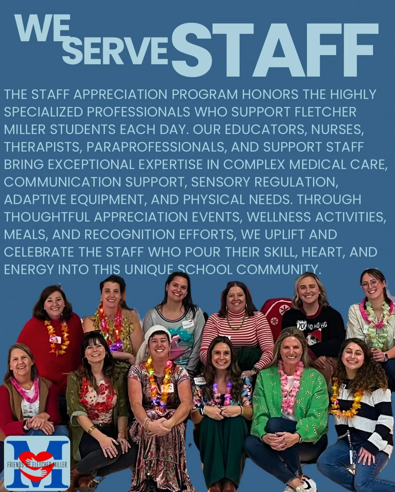 We love our staff! Thank you for providing such meaningful opportunities and taking such respectful care of the students of Fletcher Miller! 💙
