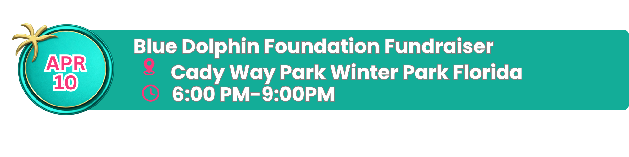Event banner for Blue Dolphin Foundation Fundraiser at Cady Way Park in Winter Park, Florida on April 10 from 6:00 PM to 9:00 PM with decorative palm tree icon.