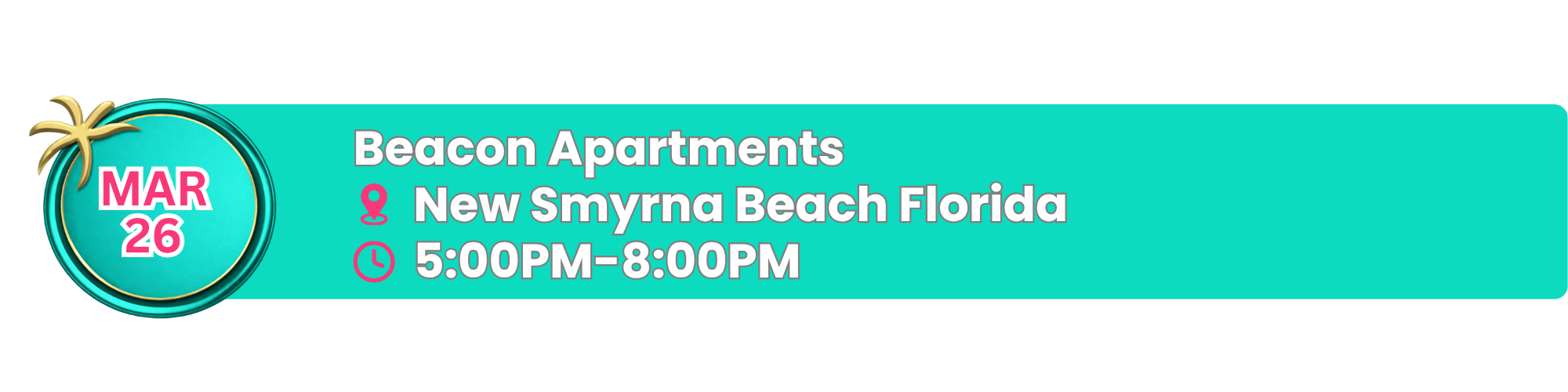 Event details for Beacon Apartments at New Smyrna Beach, Florida on March 26 from 5:00 PM to 8:00 PM. The date is displayed in large pink and white numbers in a teal circular design with a small palm tree graphic.
