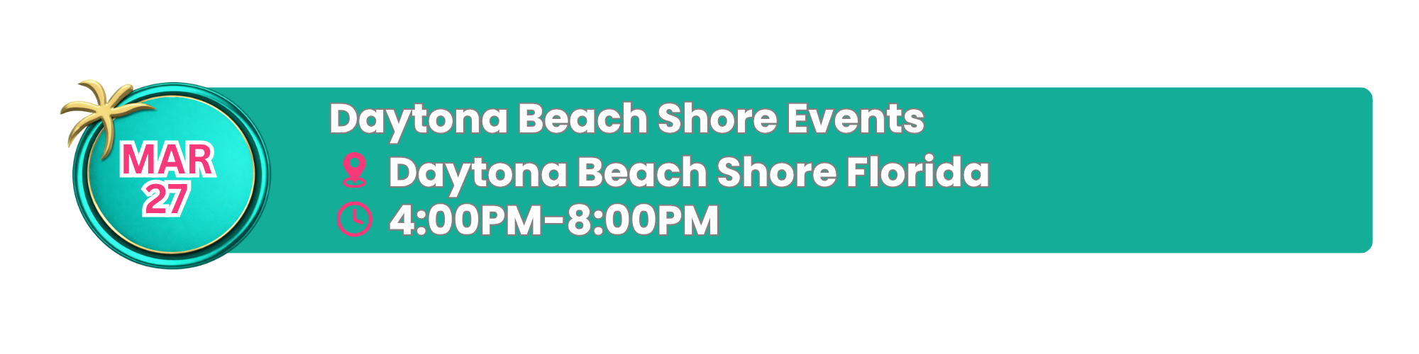 Banner advertisement for Daytona Beach Shore Events with date March 27, location Daytona Beach Shore Florida, and time 4:00PM-8:00PM.