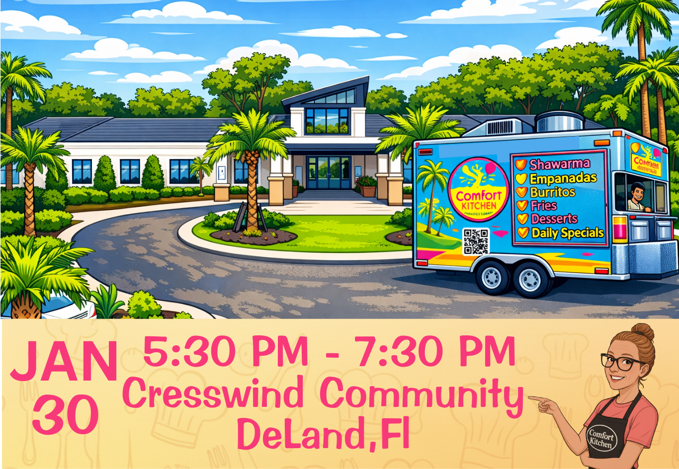 A colorful illustration of a large house with a driveway and palm trees, featuring a food truck labeled Comfort Kitchen with a menu of shawarma, empanadas, burritos, fries, desserts, and daily specials, parked in front. There is a woman with glasses and a Comfort Kitchen apron pointing at an event banner in the lower part of the image that reads: JAN 30, 5:30 PM - 7:30 PM, Cresswind Community, DeLand, FL.