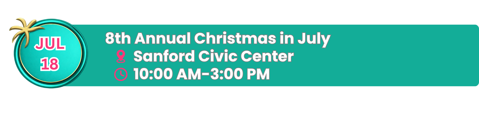 Event banner for the 8th annual Christmas in July at Sanford Civic Center on July 18 from 10:00 AM to 3:00 PM, featuring a teal background with a gold palm tree and a circular graphic with the date.