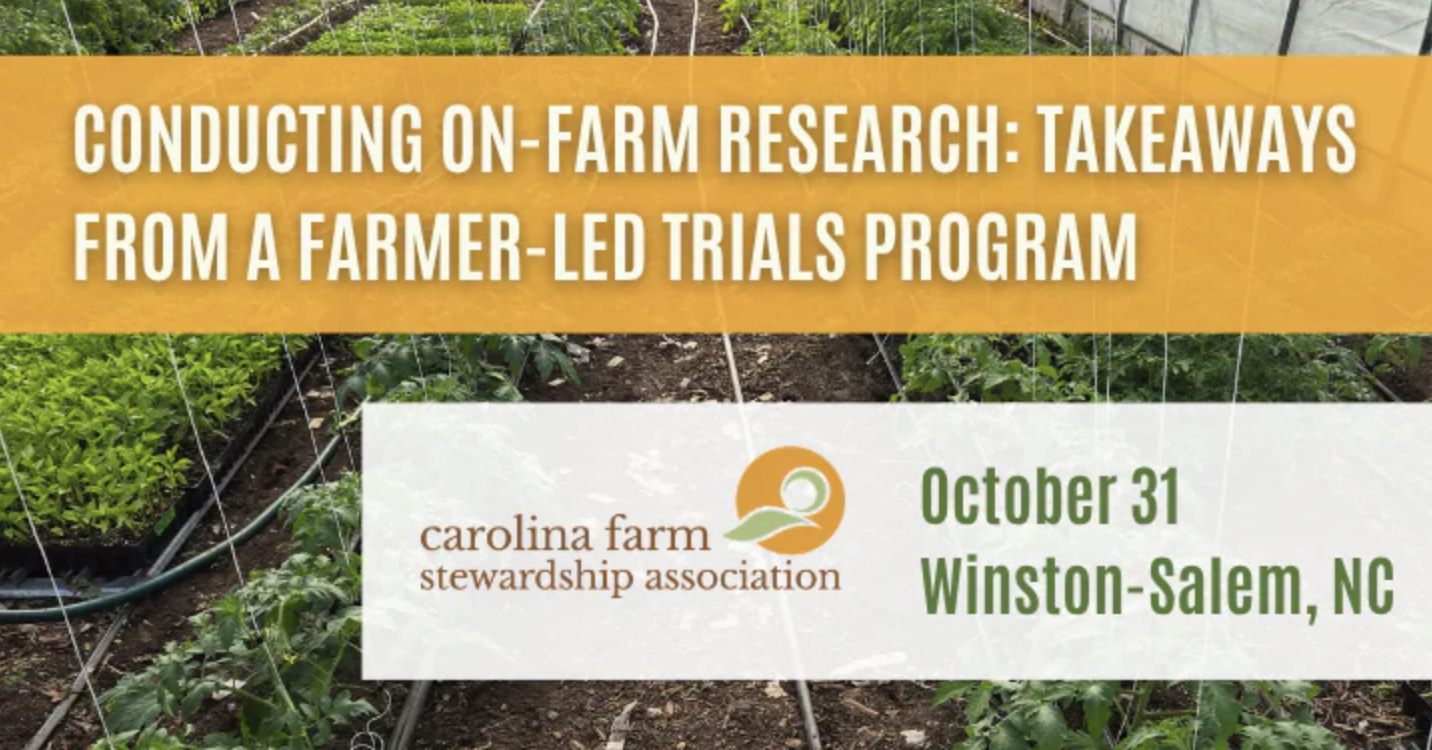 Conducting On-Farm Research: Takeaways from a Farmer-Led Trials Program at the Carolina Farm Stewardship Association Sustainable Agriculture Conference | O.F.R.F.