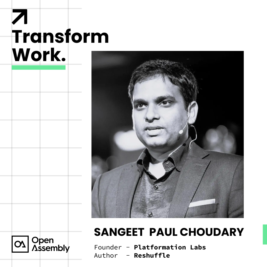 Transform Work with Sangeet Paul Choudary, Author - Reshuffle, Platform Revolution