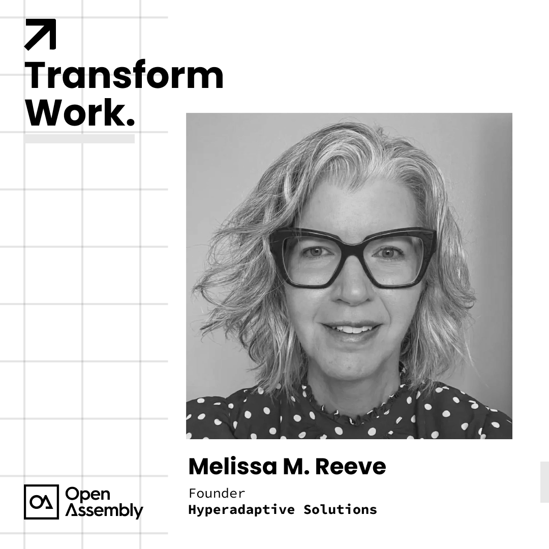 Transform Work with Melissa M. Reeve, Founder of Hyperadaptive Solutions