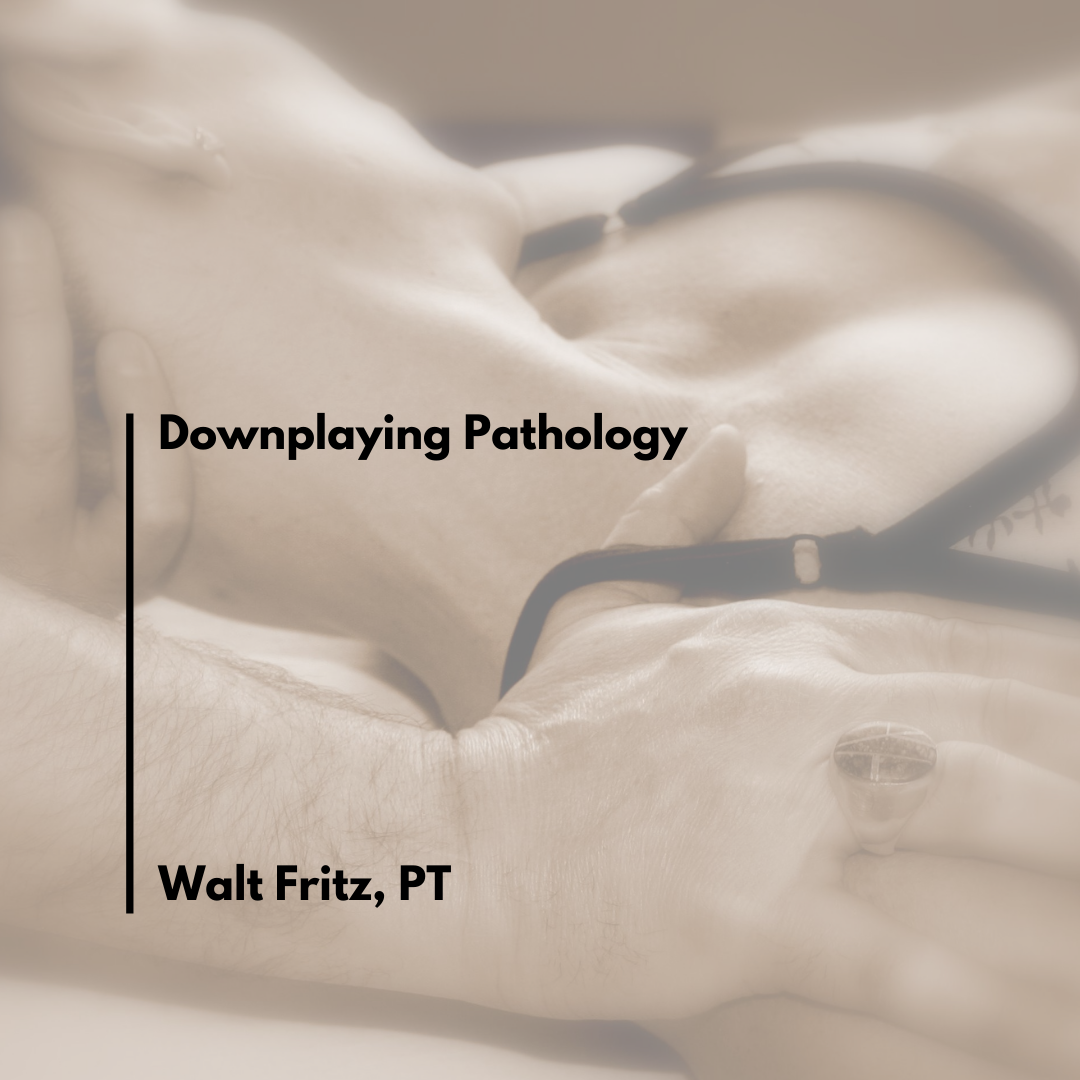 Downplaying pathology.