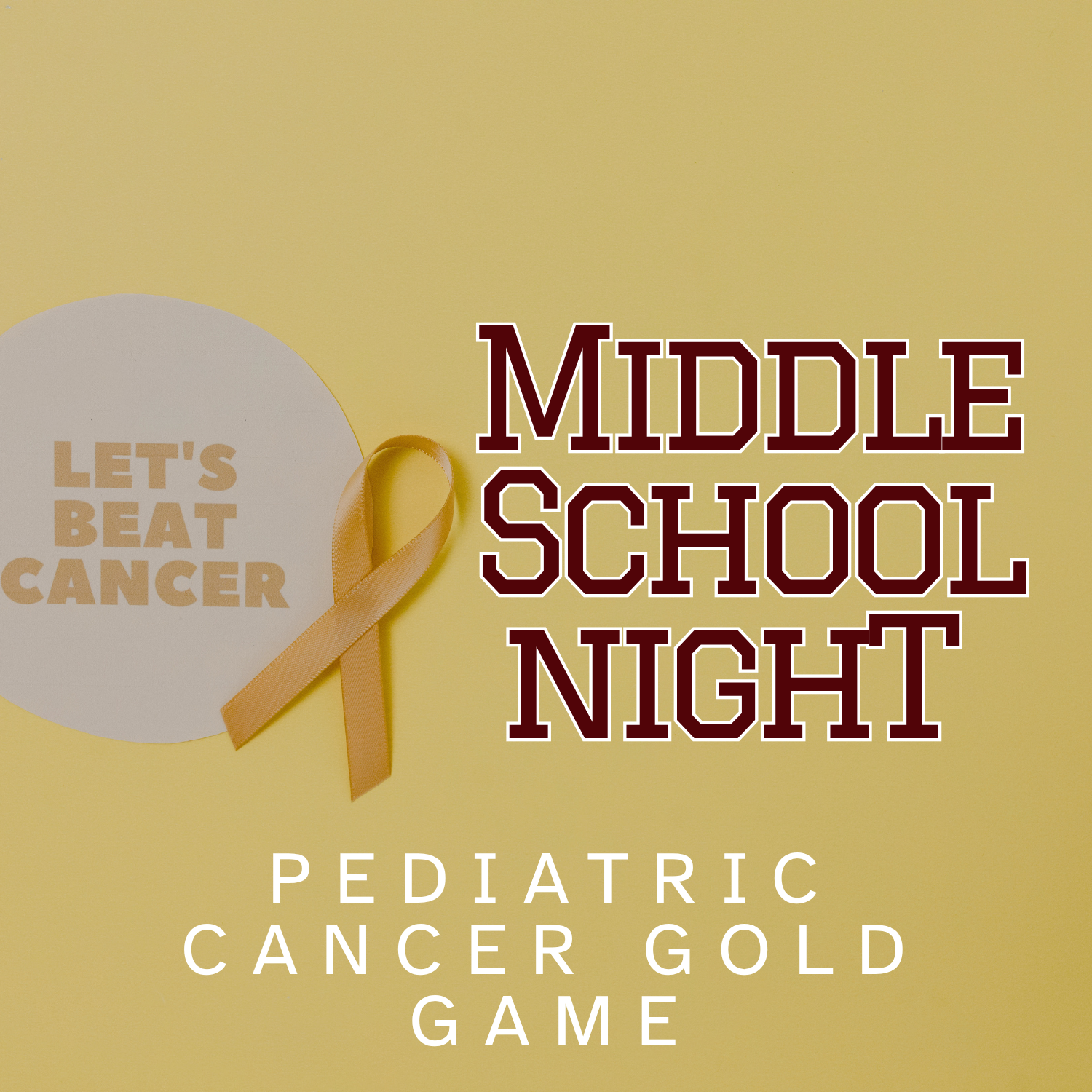 Middle School Night / Pediatric Cancer Gold Game