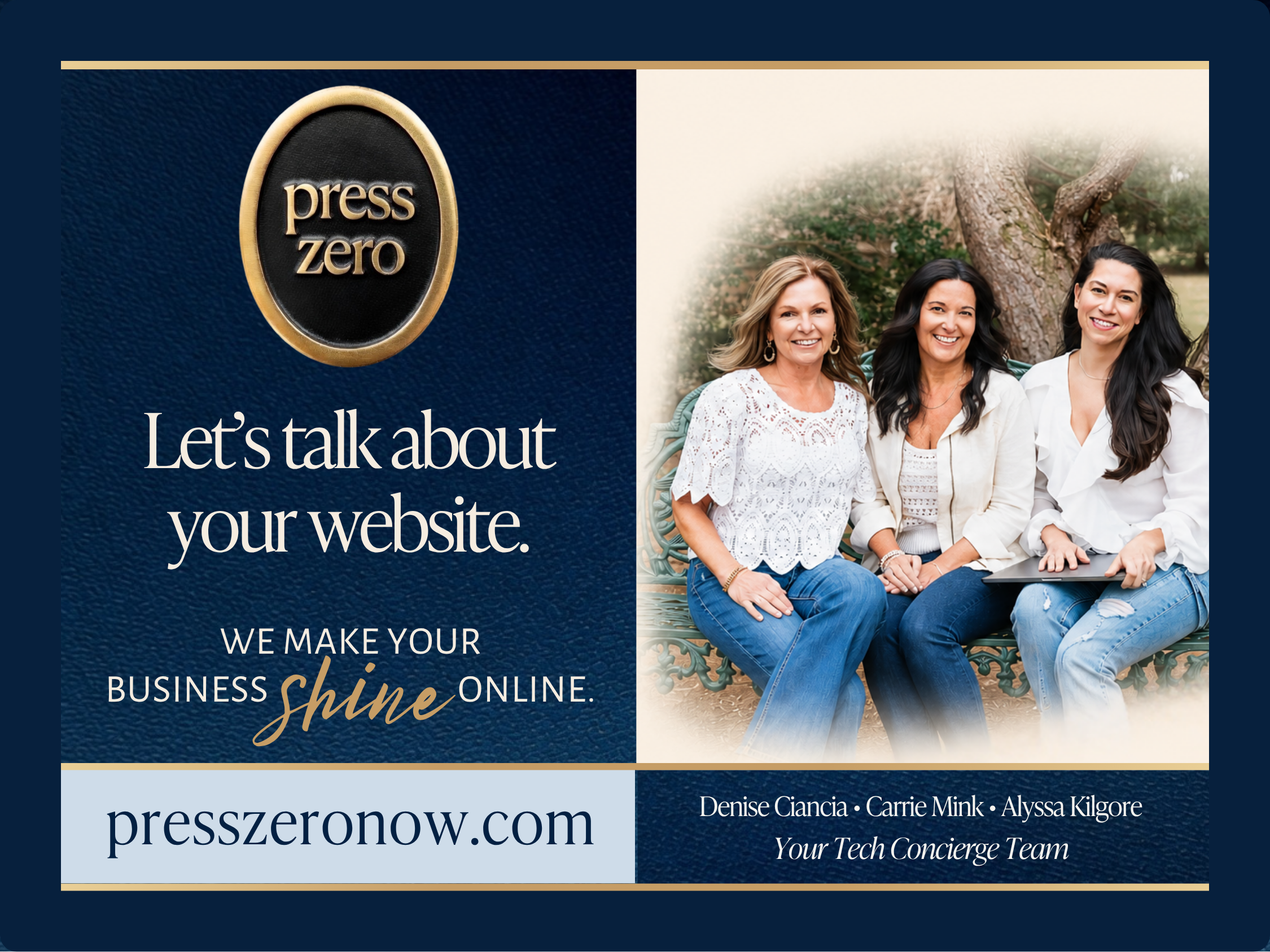 A promotional graphic featuring the logo 'press zero' on the left and a photo of three women sitting on a bench outdoors with trees in the background on the right. The text reads: 'Let's talk about your website. We make your business shine online.' At the bottom, there is a website URL 'presszeronow.com' and the names Denise Ciancia, Carrie Mink, and Alyssa Kilgore with the phrase 'Your Tech Concierge Team'.