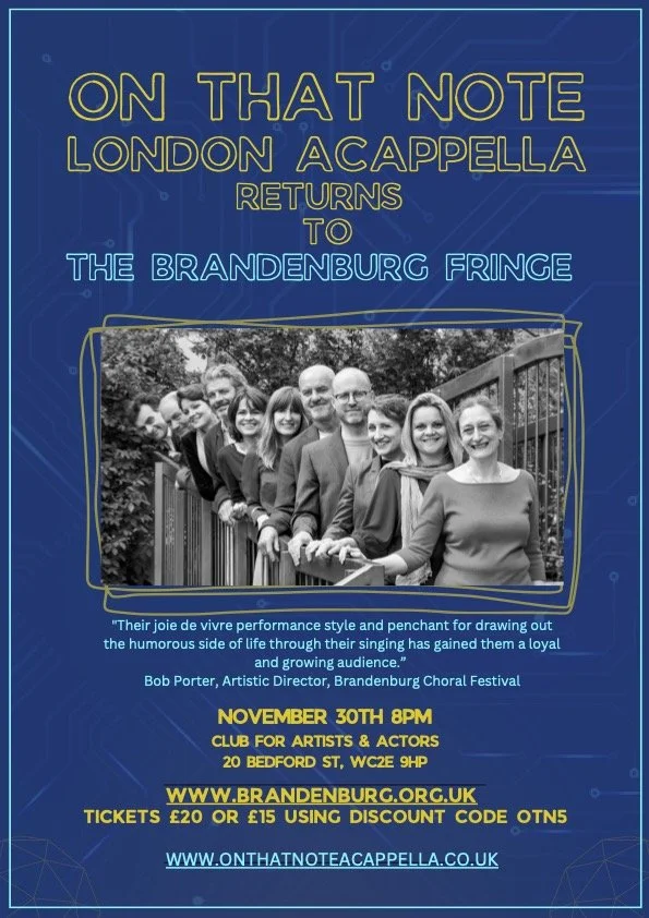 Poster for 'On That Note' London acappella concert returning to Brandenburg fringe. Features a black and white photo of a singing group, event details including date, time, location, ticket prices, discount code, and website.