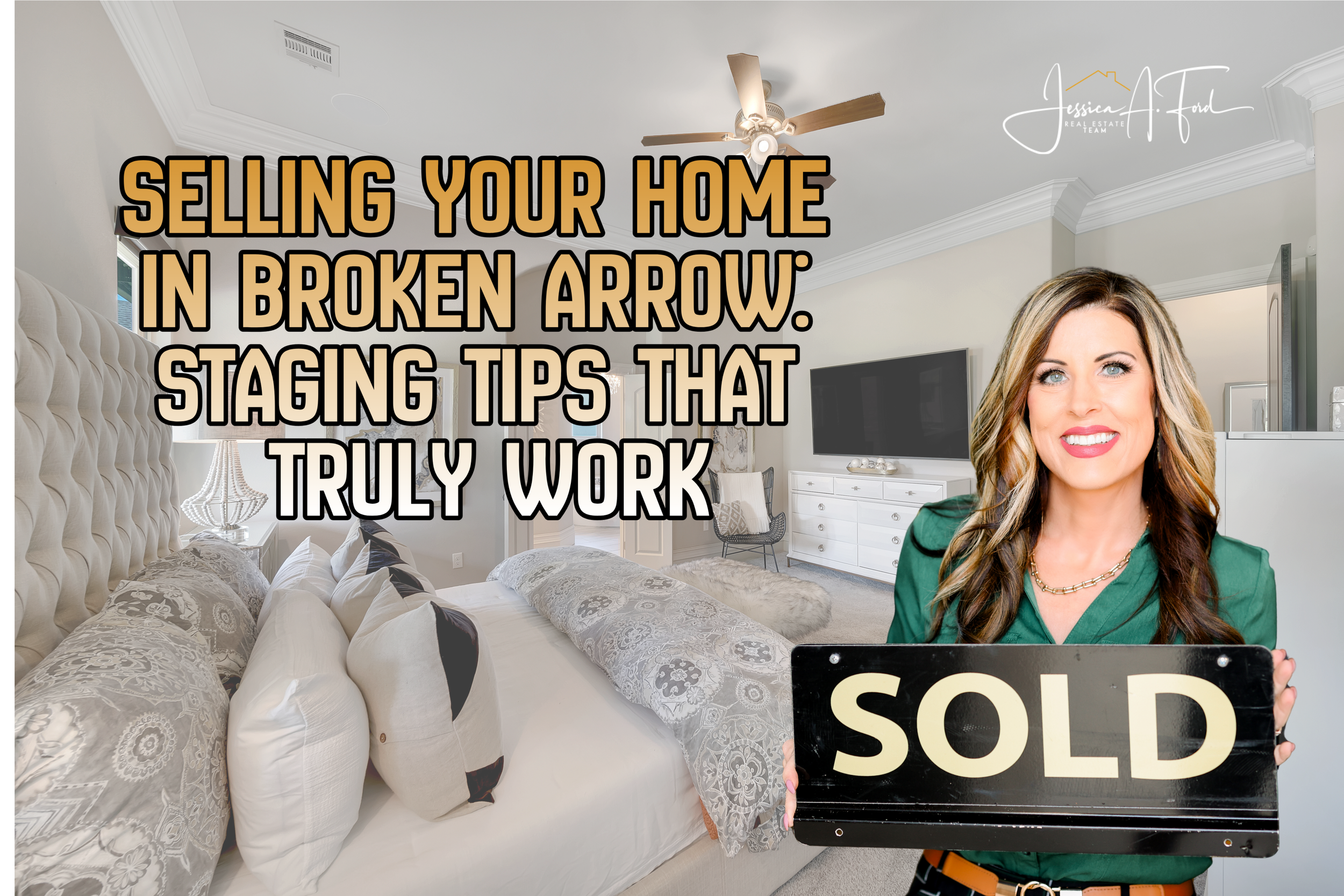 Selling Your Home in Broken Arrow: Staging Tips That Truly Work