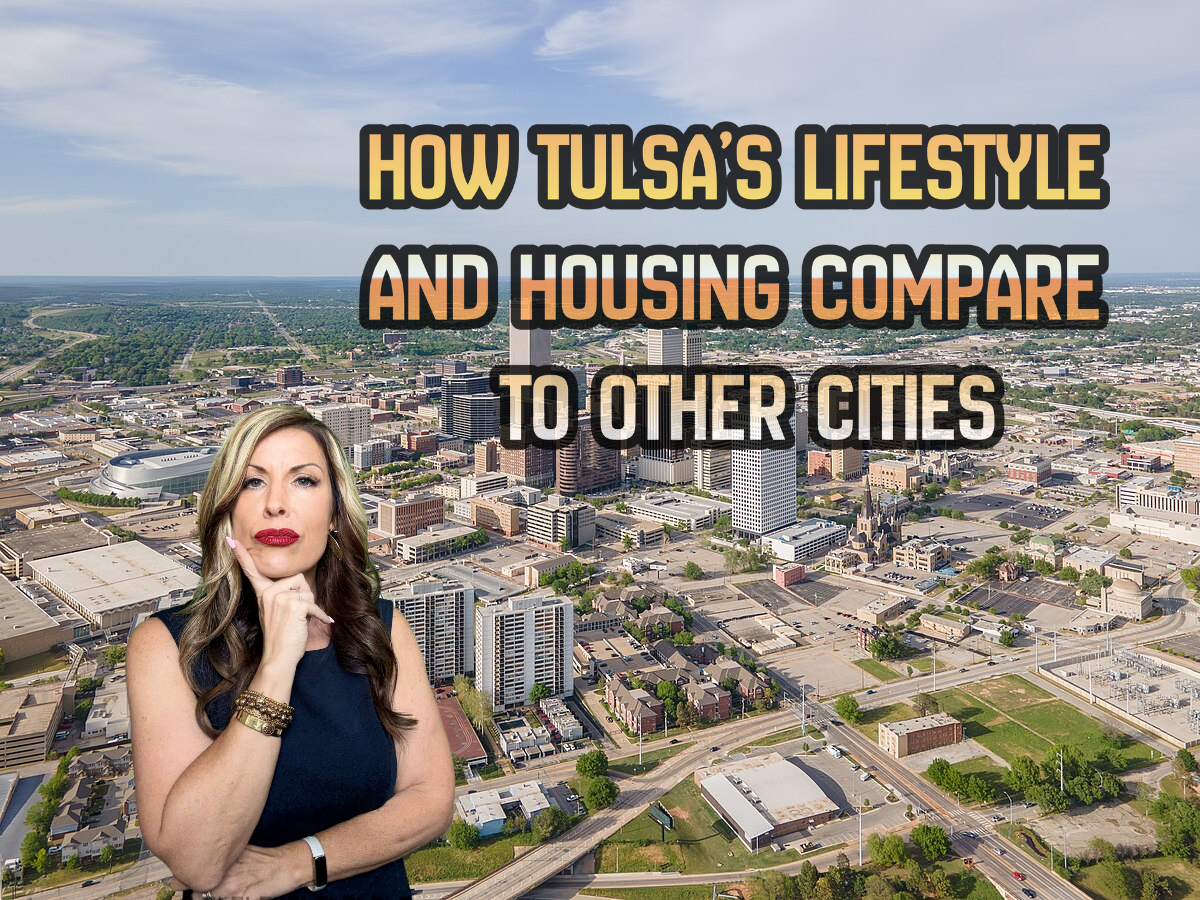 How Tulsa’s Lifestyle and Housing Compare to Other Cities