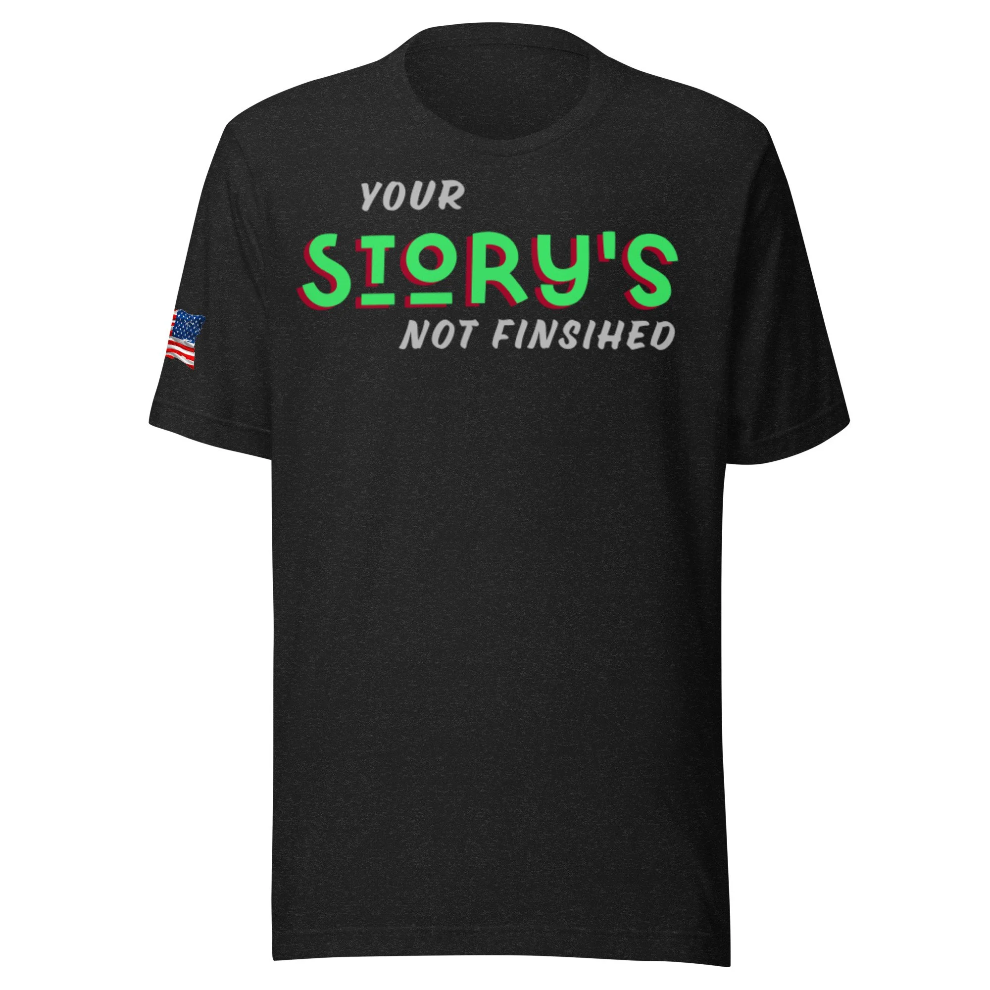 Your Story's Not Finished T-shirt Design