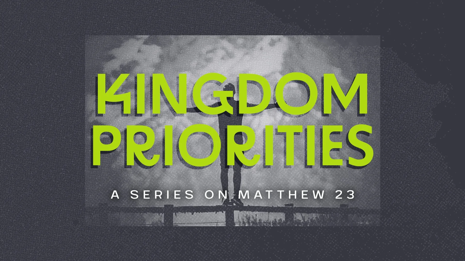 Kingdom Priorities - W1