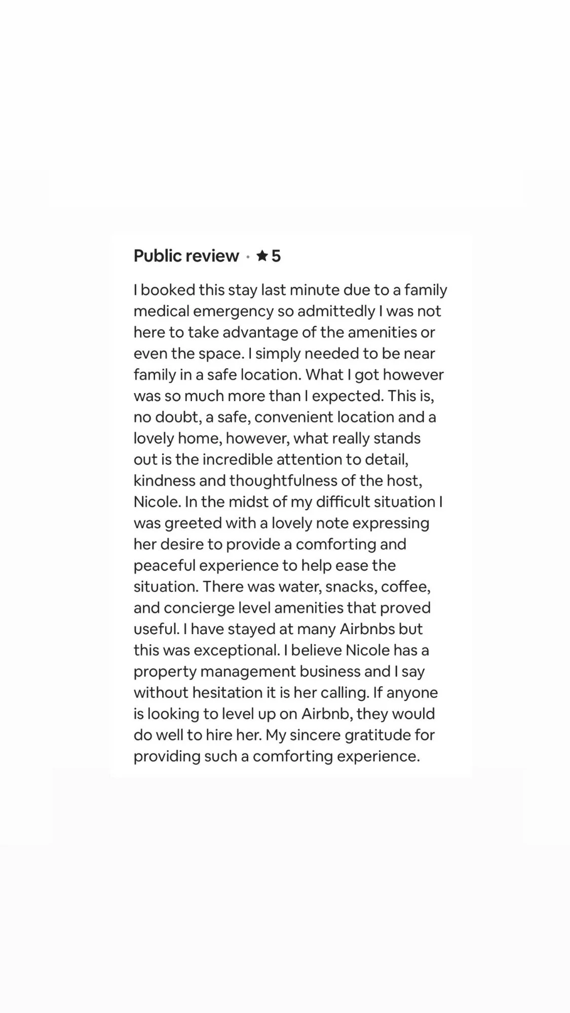 Screenshot of a positive online review with a 5-star rating, praising the host Nicole for her attention to detail, kindness, and thoughtful gestures, as well as the amenities provided during a last-minute stay arranged through Airbnb.