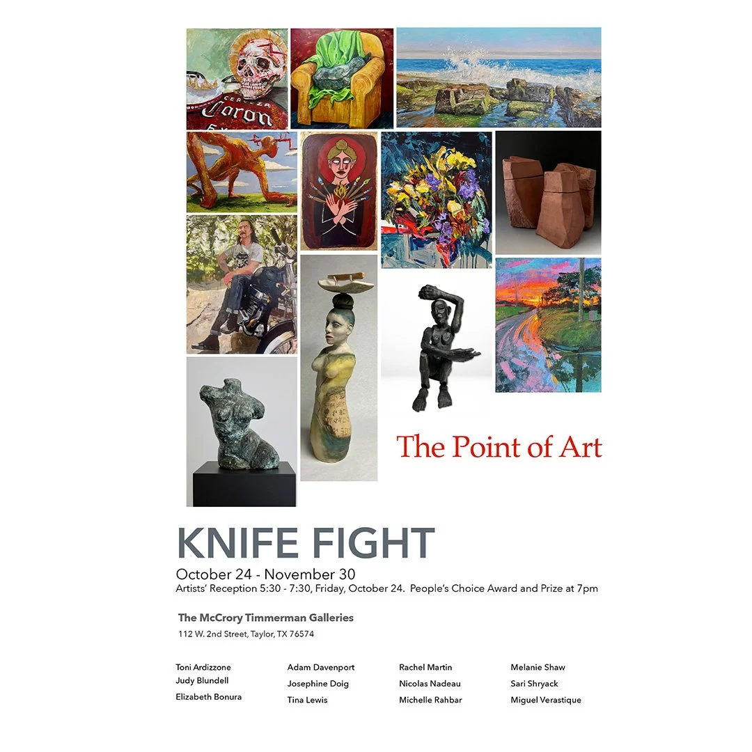 COME JOIN US: Knife Fight opens tomorrow night at the McCrory Timmerman, come join us for a drink and cast your vote for the people's choice cash award, a wonderful way to support the arts in Taylor, Texas!