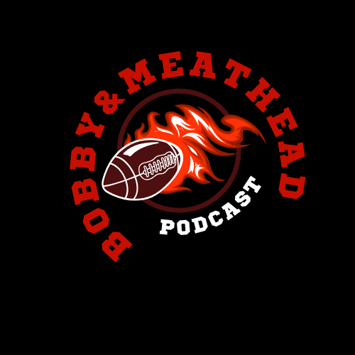Bobby&amp;Meathead Sports Podcast