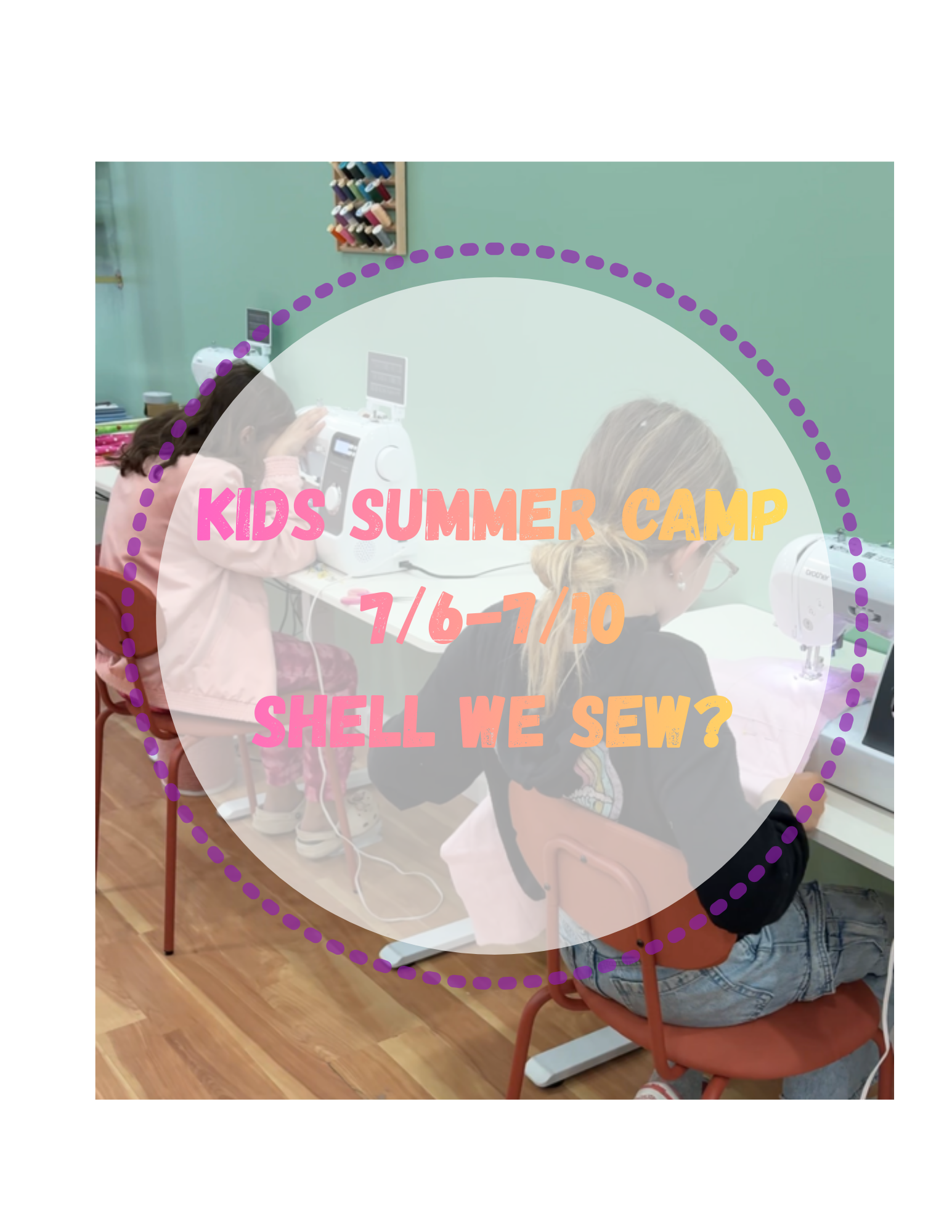Ages 7-14: SUMMER CAMP: 7/6-7/10: SHELL WE SEW?