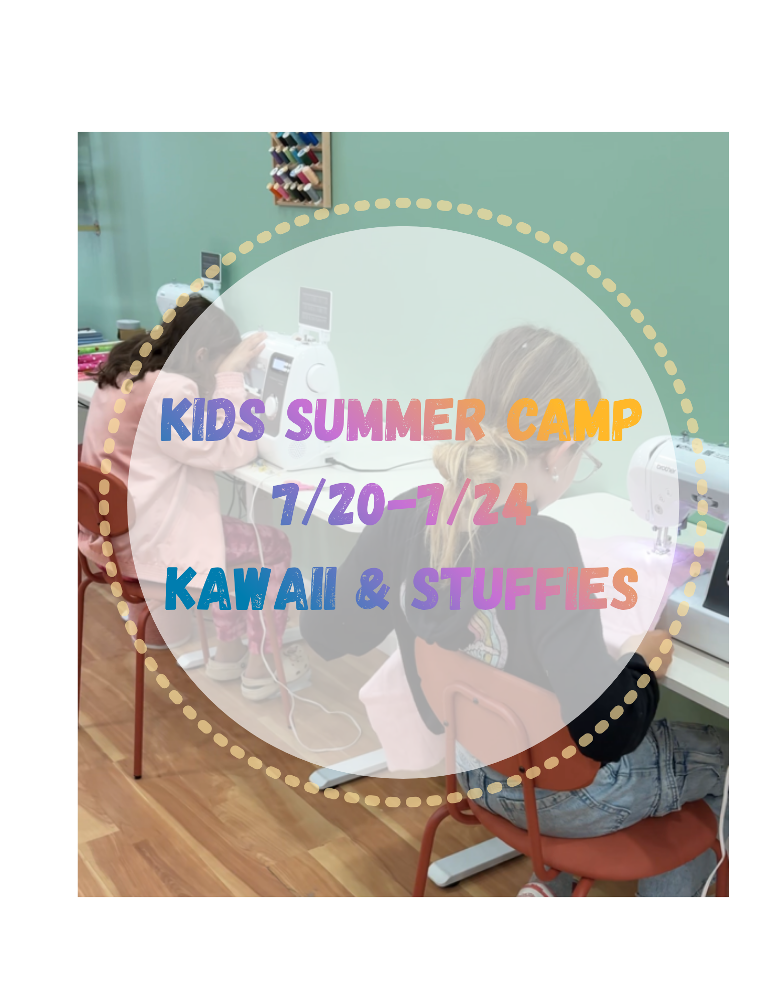 Ages 7-14: SUMMER CAMP: 7/20-7/24: KAWAII & STUFFIES