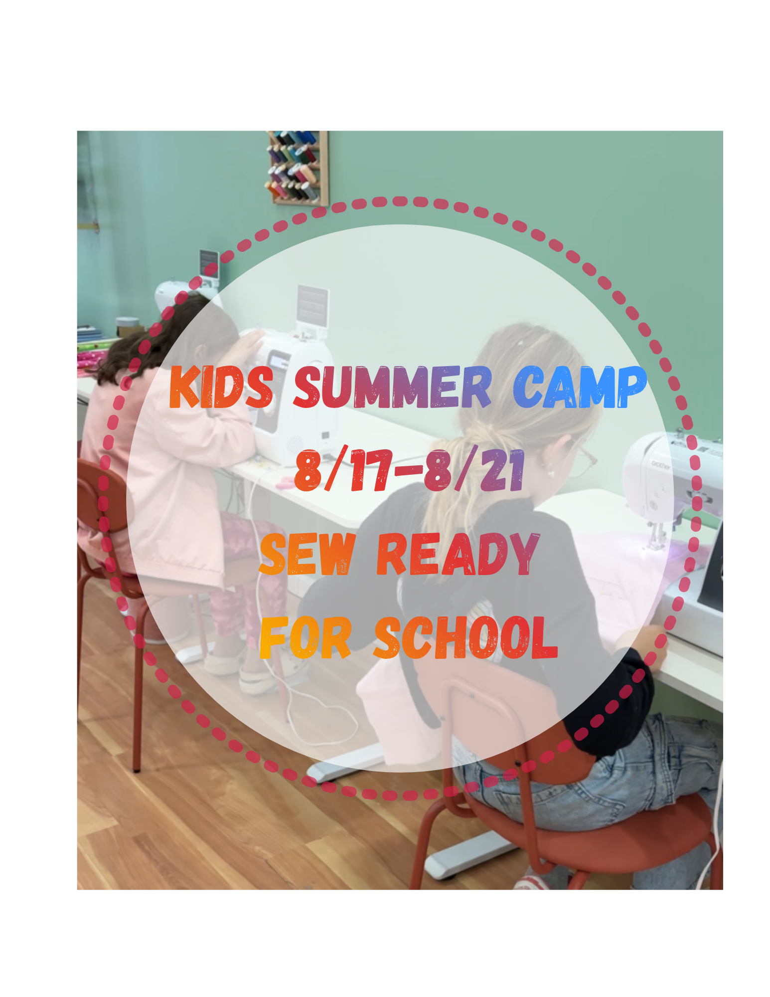 Ages 7-14: SUMMER CAMP: 8/17-8/21: Sew Ready For School