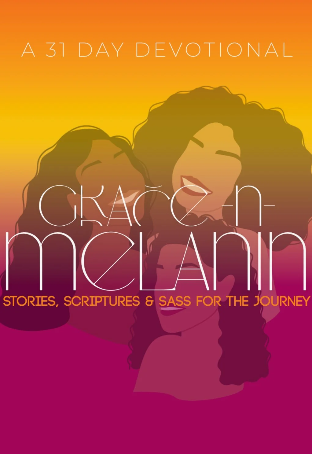 31 Day Devotional- Stories, Scriptures, & Sass for the Journey!