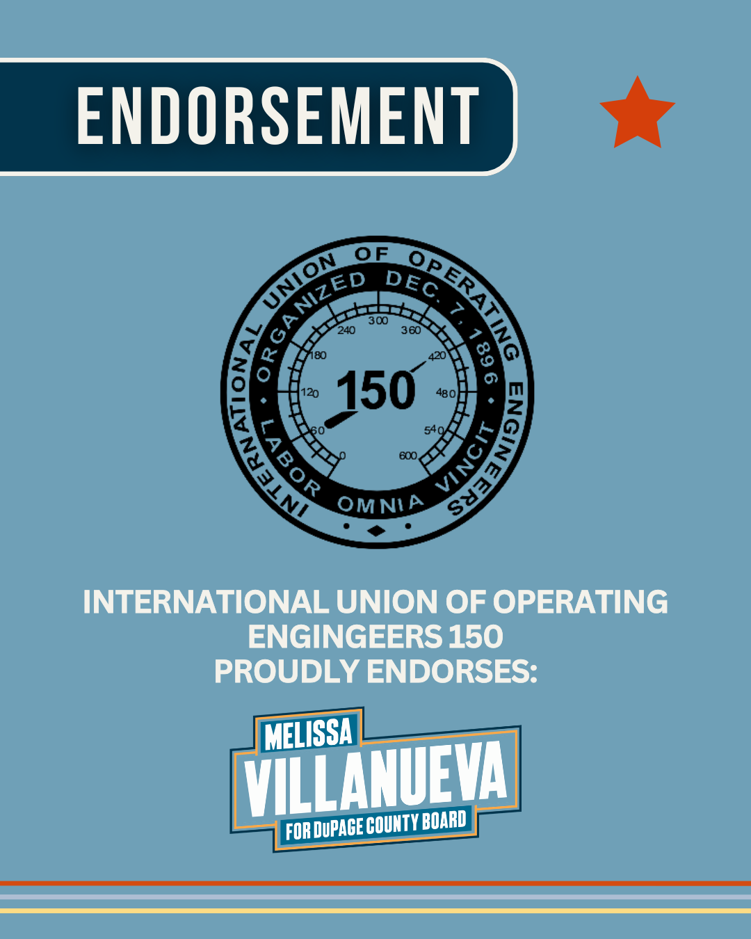 Endorsement card featuring a blue background with a red star in the upper right corner. The top left has a label with 'Endorsement' in white on a dark blue background. The center displays a circular emblem with the text 'International Union of Operating Engineers' around a gauge showing 150. Below, white text reads 'International Union of Operating Engineers 150 Proudly Endorses:'. A campaign sign for Melissa Villanueva for Dupage County Board is at the bottom, with her name in bold white letters on a blue background surrounded by orange and blue borders.