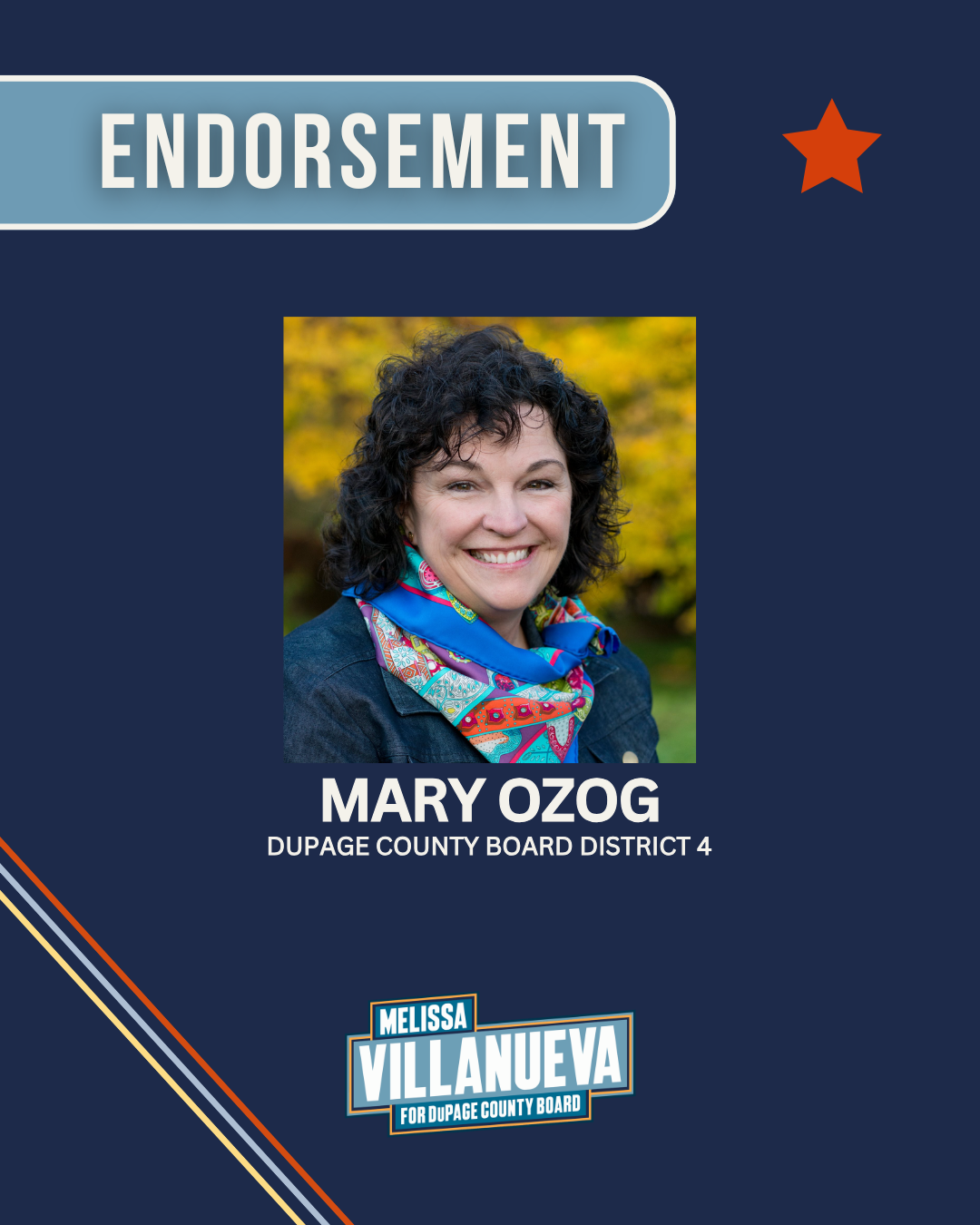 Campaign poster endorsing Mary Ozog for DuPage County Board District 4. Features a photo of Mary Ozog, a woman with curly dark hair, smiling, with a yellow autumn background, wearing a colorful scarf. The poster has blue, orange, and white design elements, with the text indicating her endorsement and her name, along with Melissa Villanueva's support for DuPage County Board.