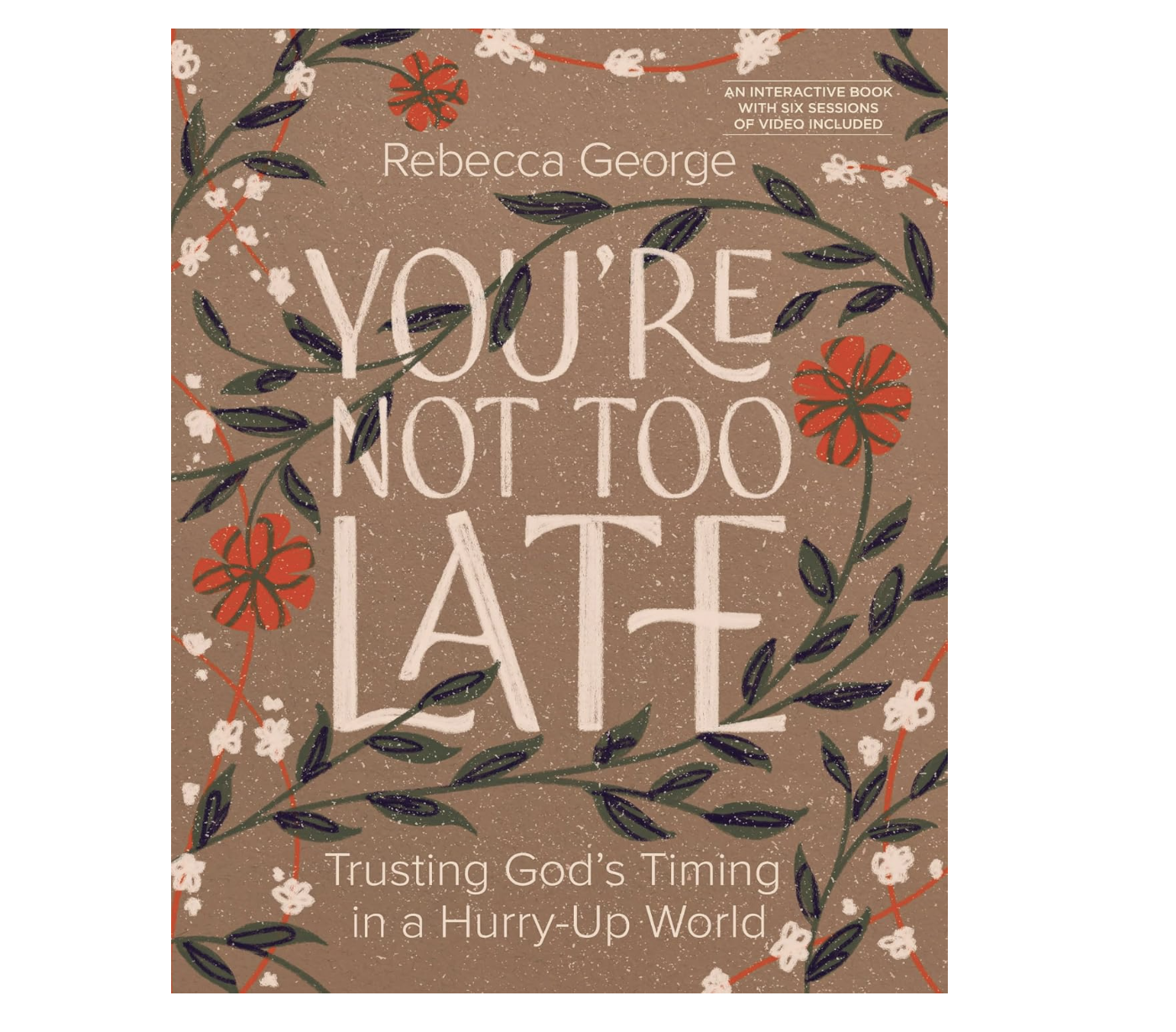 You’re Not Too Late: Trusting God’s Timing in a Hurry-Up World