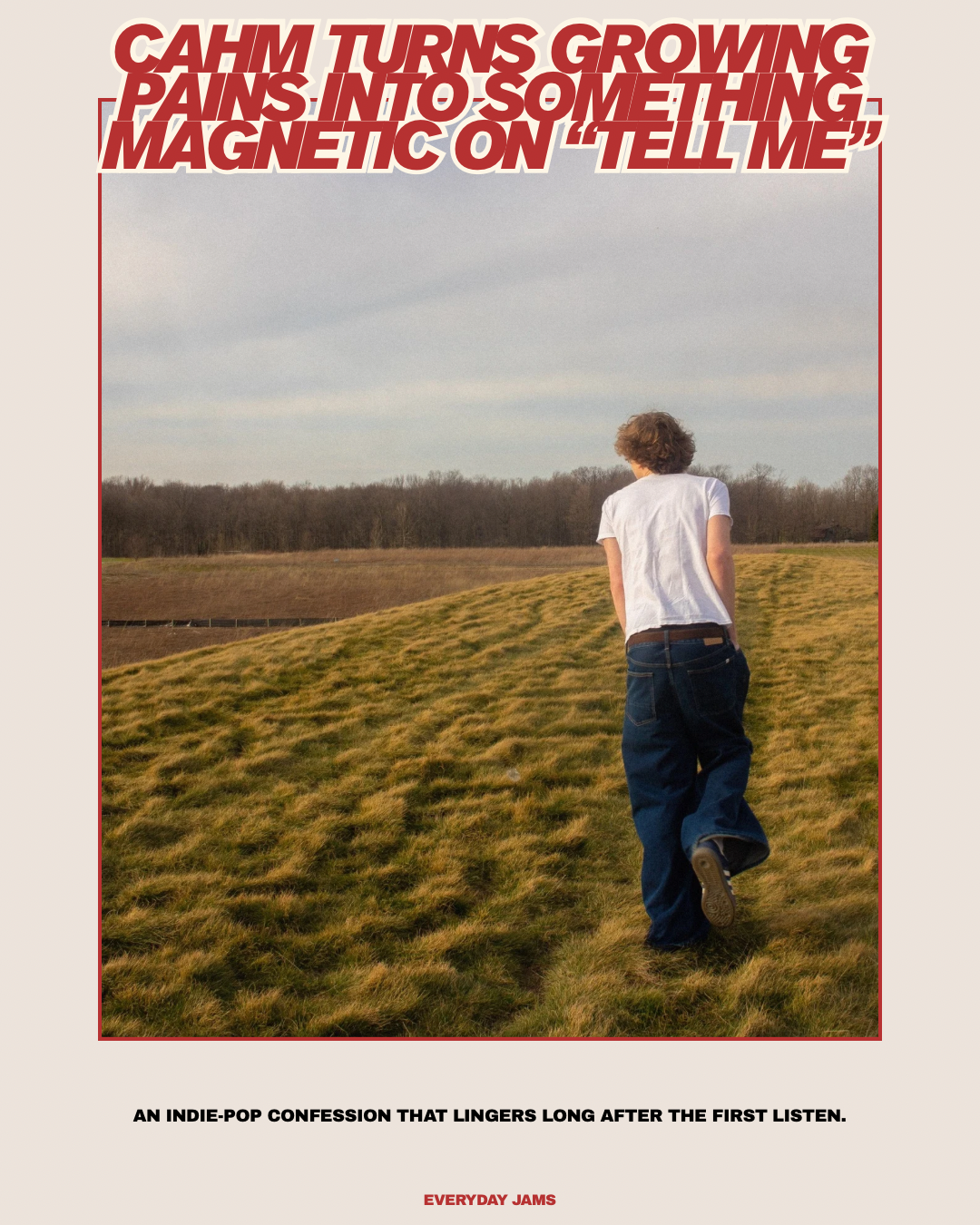 cahm Turns Growing Pains Into Something Magnetic on “TELL ME”