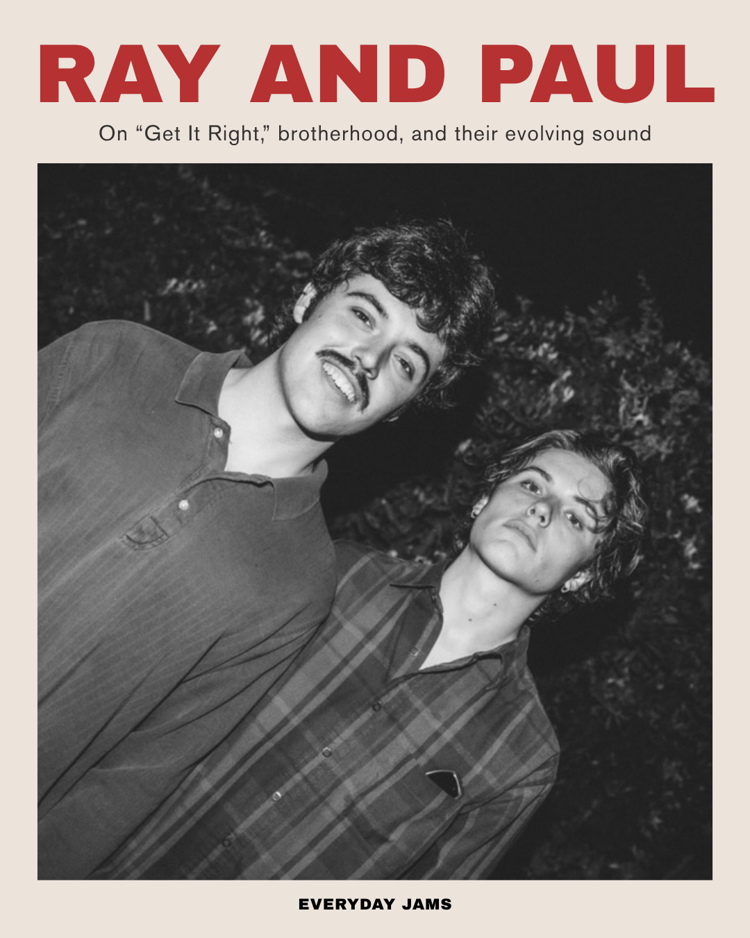 Ray and Paul Talk “Get It Right,” Late-Night Songwriting, and Finding Their Sound