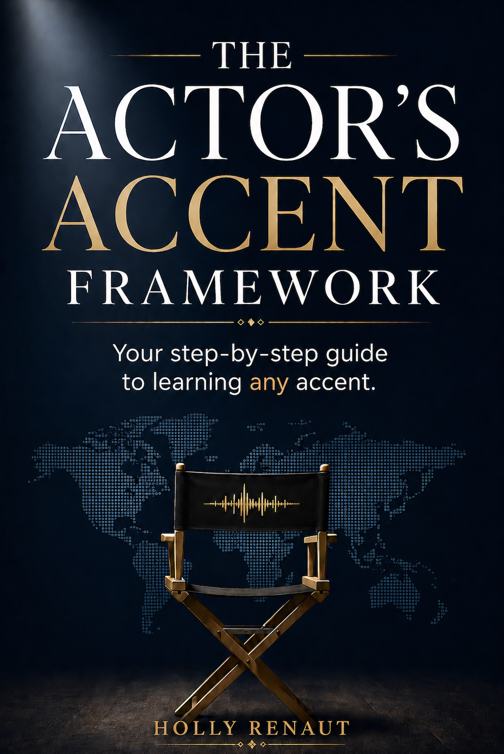 The Actor’s Accent Framework- coming soon!