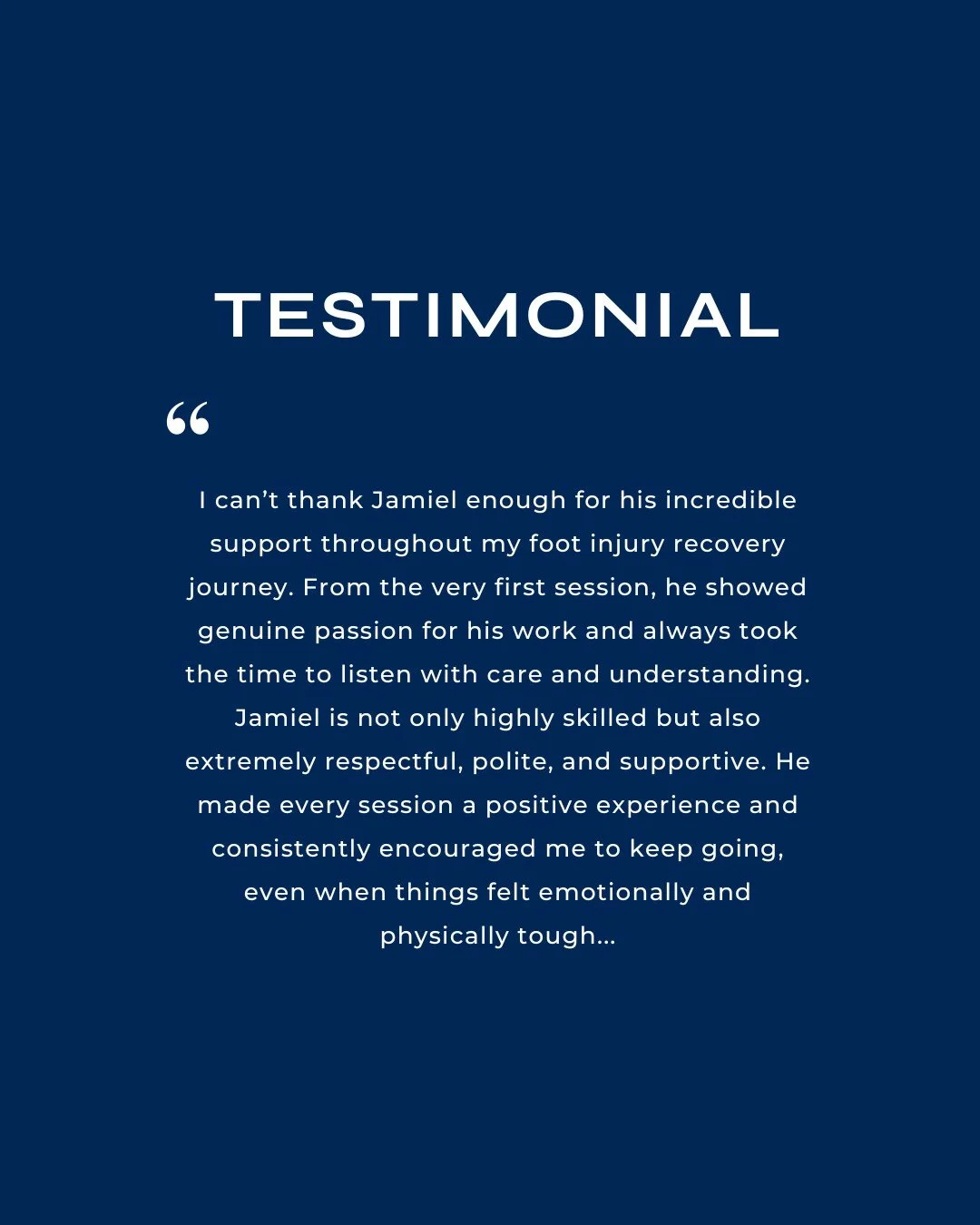 "Thanks to his dedication and expertise, I&rsquo;ve made amazing progress and feel so much stronger. I highly recommend Jamiel to anyone seeking a physiotherapist who genuinely cares and consistently goes above and beyond."
 
 
 
 
 
 
 
 
