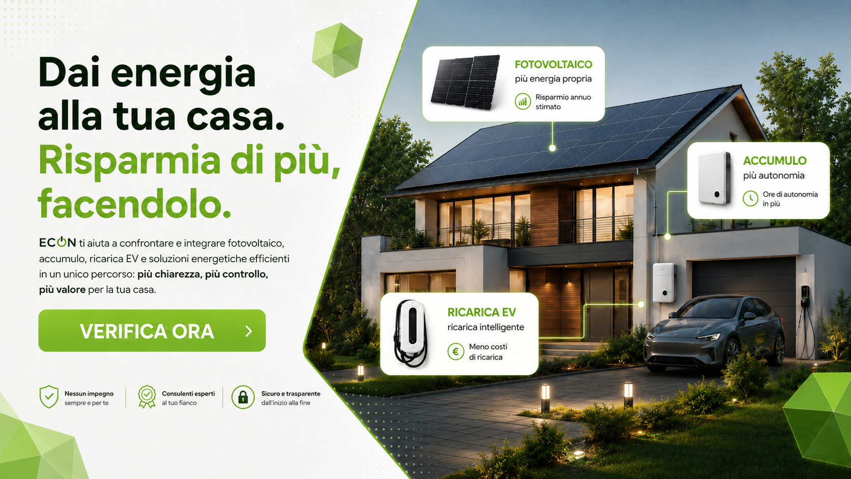 ECON analizza consumi e fornitura per progettare fotovoltaico, accumulo e ricarica EV su misura. Una soluzione integrata per ridurre la dipendenza dalla rete, aumentare l’energia autoprodotta e valorizzare la casa nel tempo.