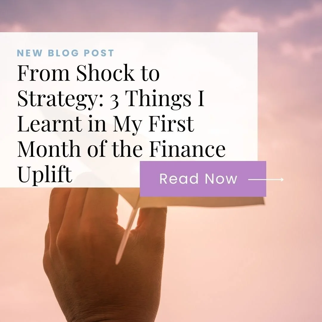 From Shock to Strategy: 3 Things I Learnt in My First Month of the Finance Uplift