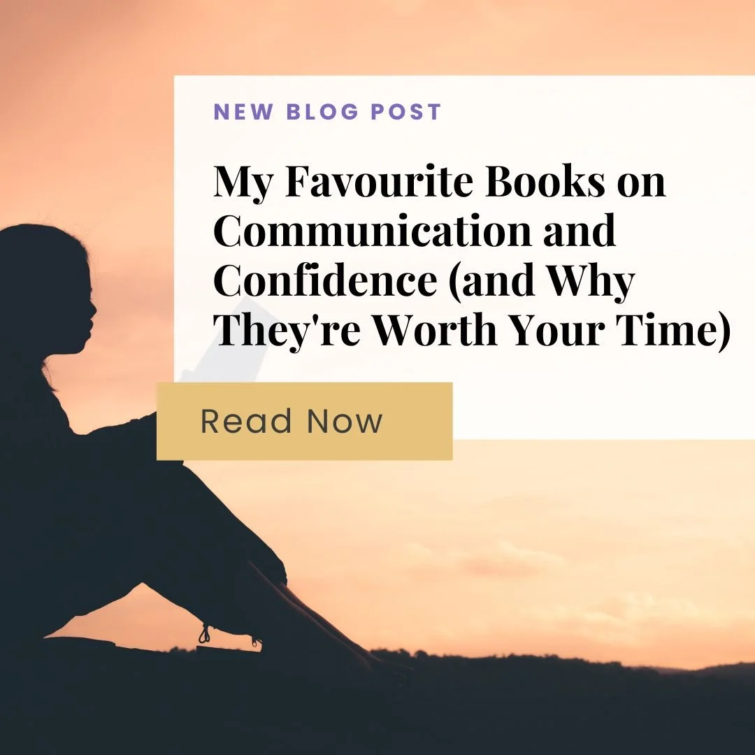 My Favourite Books on Communication and Confidence (and Why They're Worth Your Time)