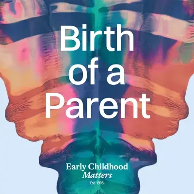 Crossmediale strategie & PR | Podcast 'Birth of a Parent' | Early Childhood Matters | Van Leer Foundation
