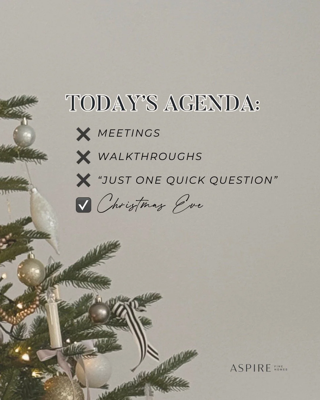 Today&rsquo;s agenda is looking very different. No meetings. No walkthroughs. No &ldquo;can I grab you for one quick thing?&rdquo; Just Christmas Eve, good food, and maybe pretending we don&rsquo;t know where our email notifications went. 🎄
.
.
.
.
