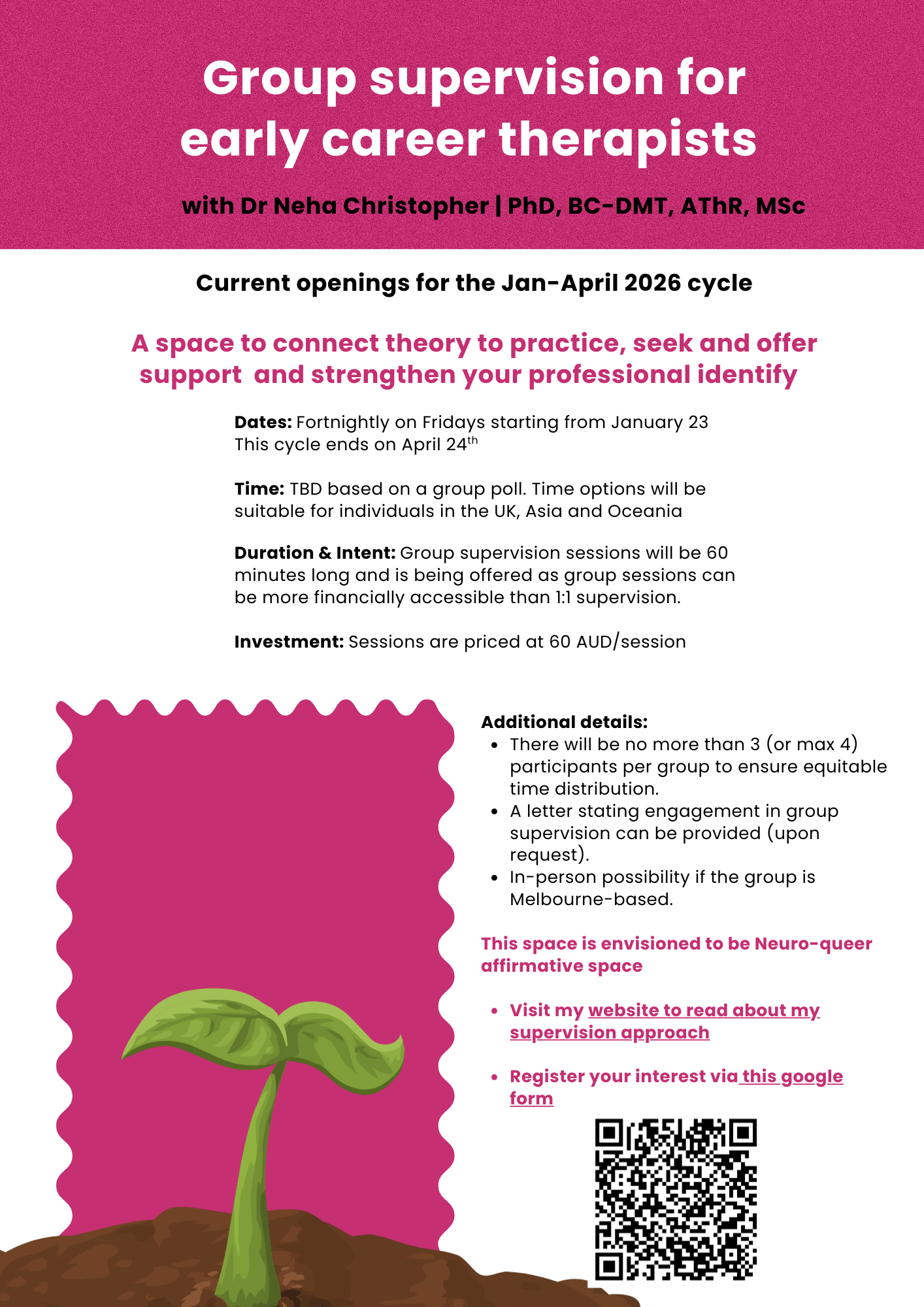 Flyer for group supervision sessions for early career therapists with Dr. Neha Christopher, featuring a pink background, text details about dates, times, investment, additional information, and a QR code, alongside an illustration of a green sprouting plant.