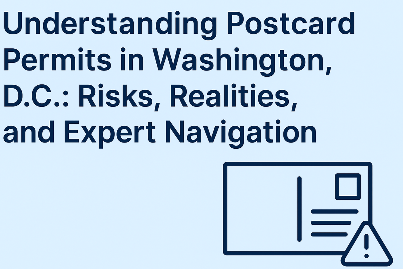 Understanding Postcard Permits in Washington D.C.: Risks, Realities, and Expert Navigation